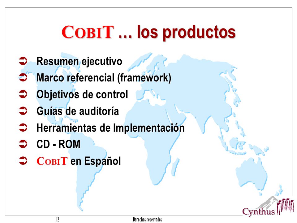 COBIT … los productos Resumen ejecutivo Marco referencial (framework)