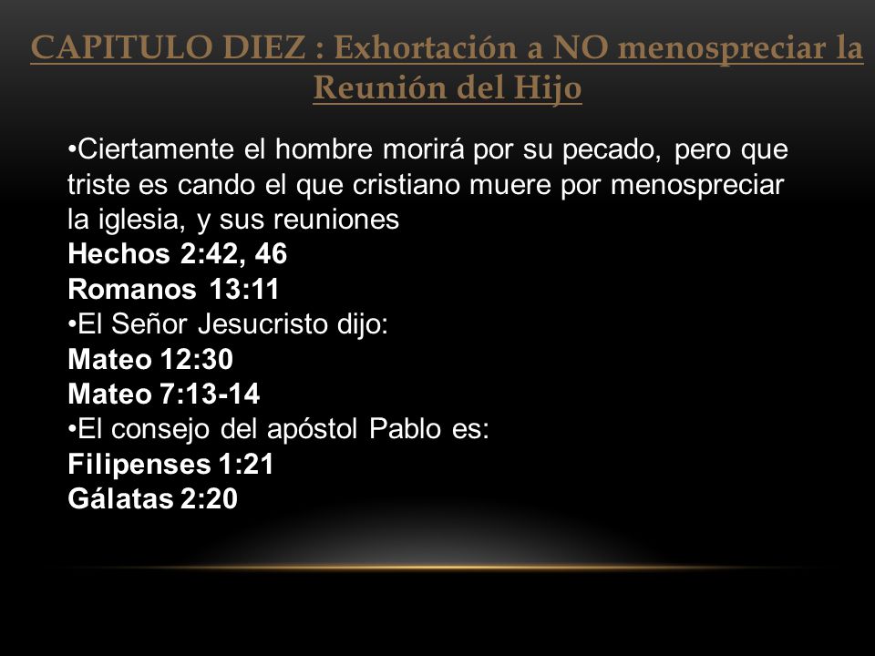 CAPITULO DIEZ : Exhortación a NO menospreciar la Reunión del Hijo
