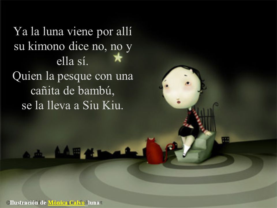 Ya la luna viene por allí su kimono dice no, no y ella sí
