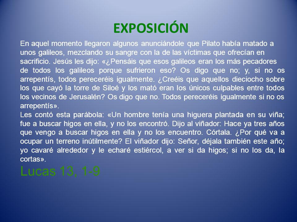 EXPOSICIÓN En aquel momento llegaron algunos anunciándole que Pilato había matado a.