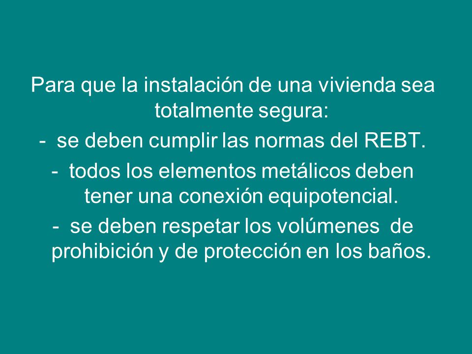 Para que la instalación de una vivienda sea totalmente segura: