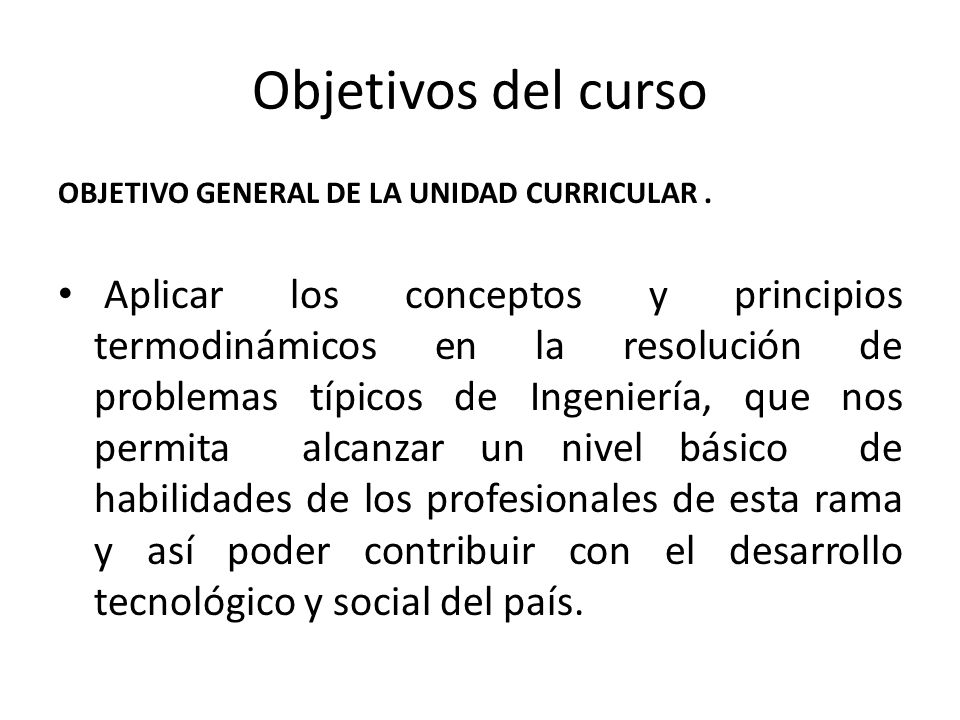 Objetivos del curso OBJETIVO GENERAL DE LA UNIDAD CURRICULAR .