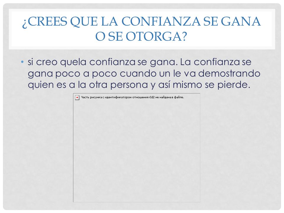 ¿crees que la confianza se gana o se otorga