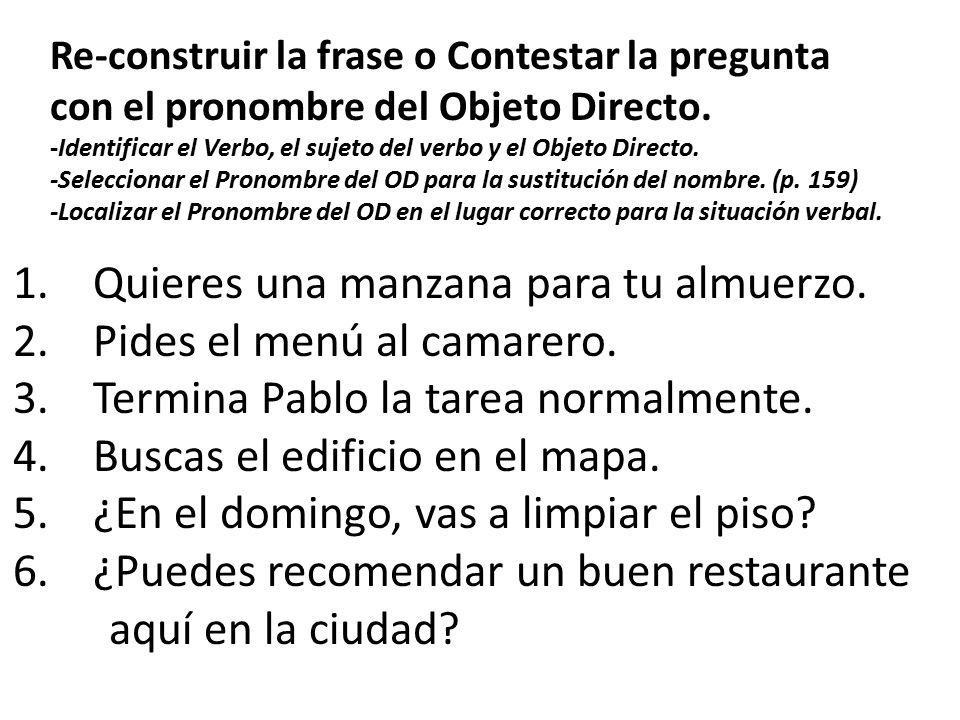 1. Quieres una manzana para tu almuerzo. 2. Pides el menú al camarero.