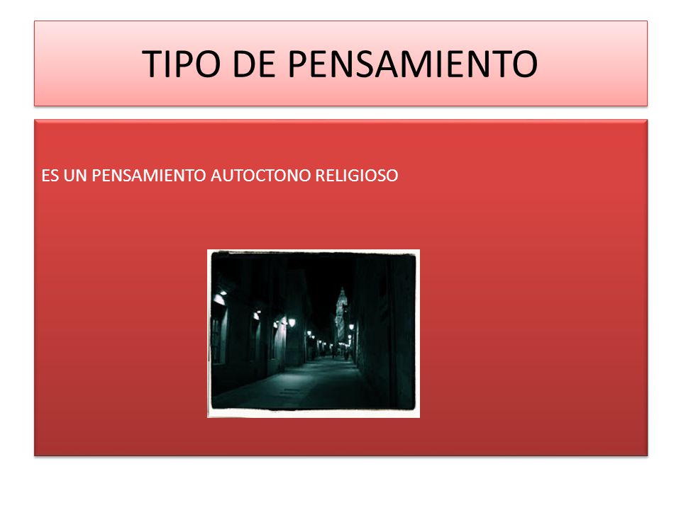 TIPO DE PENSAMIENTO ES UN PENSAMIENTO AUTOCTONO RELIGIOSO