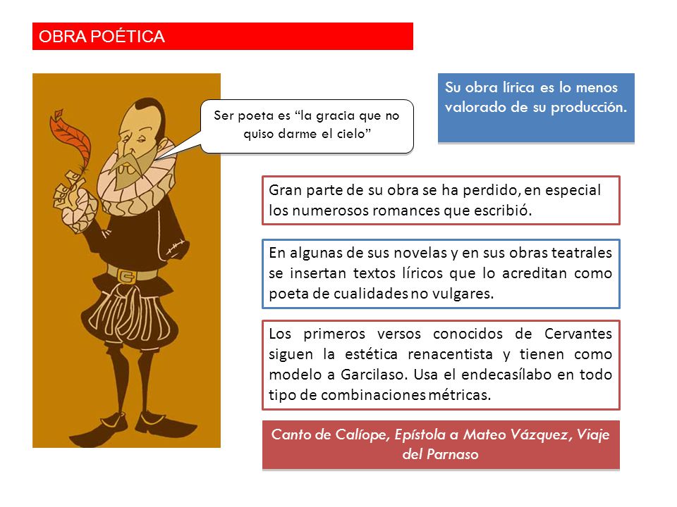 Su obra lírica es lo menos valorado de su producción.
