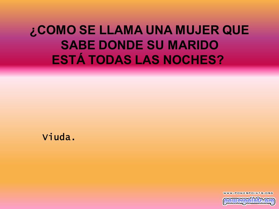 ¿COMO SE LLAMA UNA MUJER QUE SABE DONDE SU MARIDO ESTÁ TODAS LAS NOCHES