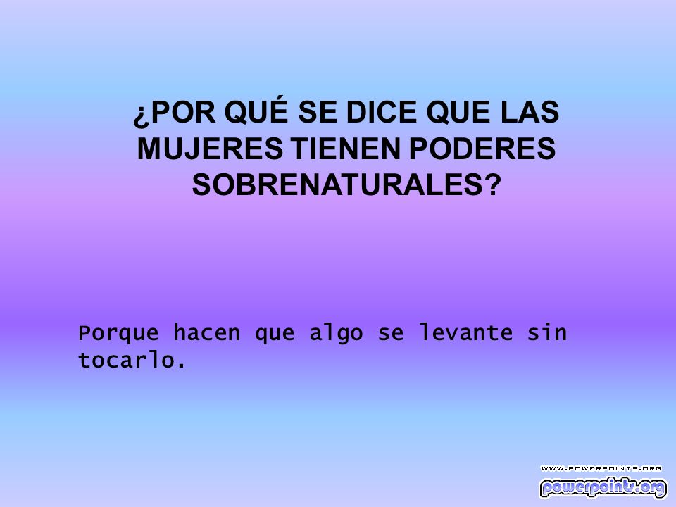 ¿POR QUÉ SE DICE QUE LAS MUJERES TIENEN PODERES SOBRENATURALES