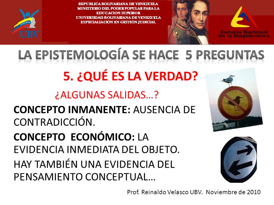 LA EPISTEMOLOGÍA SE HACE 5 PREGUNTAS 5. ¿QUÉ ES LA VERDAD