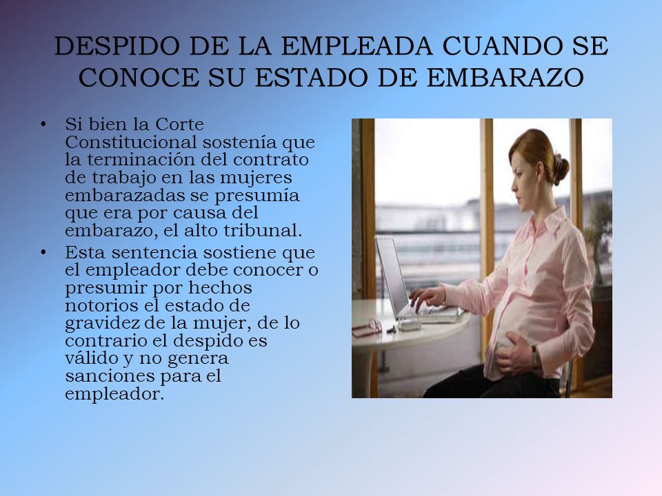 DESPIDO DE LA EMPLEADA CUANDO SE CONOCE SU ESTADO DE EMBARAZO