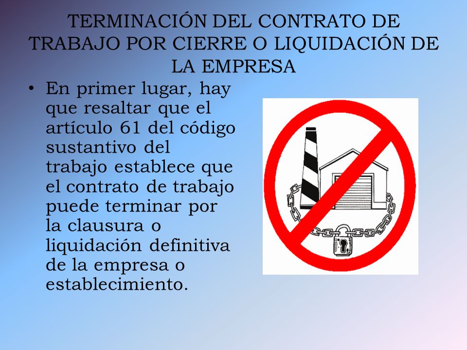 TERMINACIÓN DEL CONTRATO DE TRABAJO POR CIERRE O LIQUIDACIÓN DE LA EMPRESA