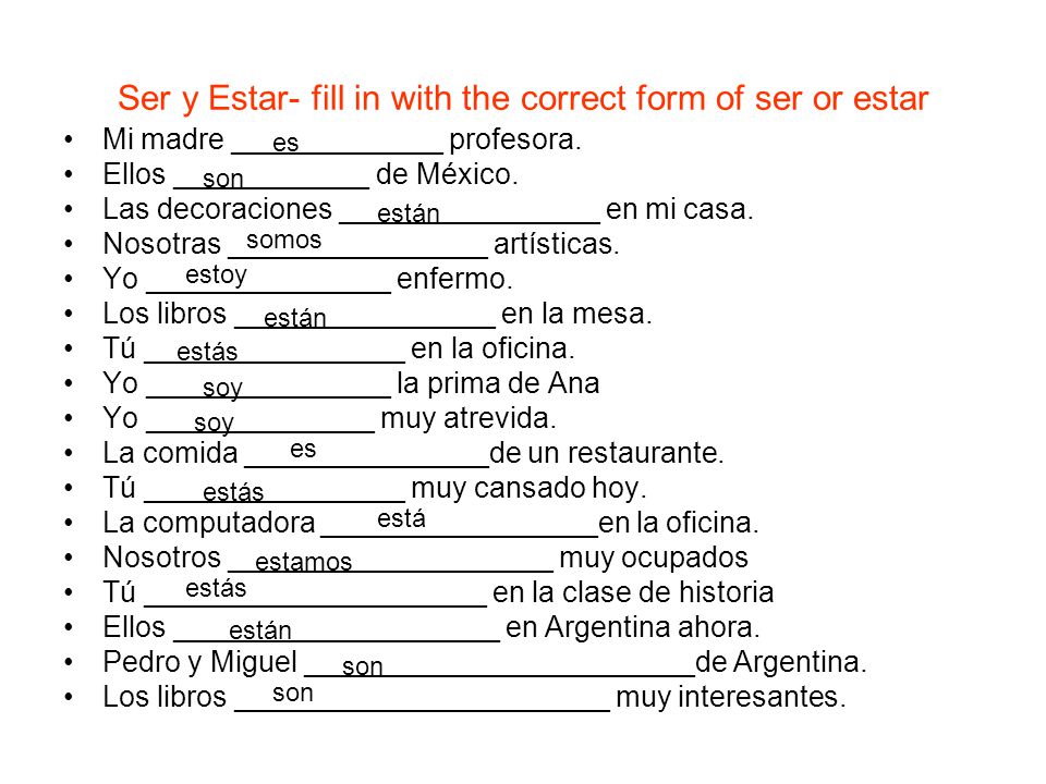 Ser y Estar- fill in with the correct form of ser or estar