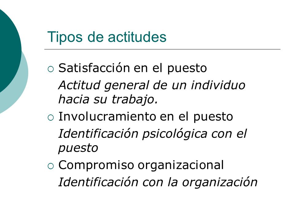 Tipos de actitudes Satisfacción en el puesto