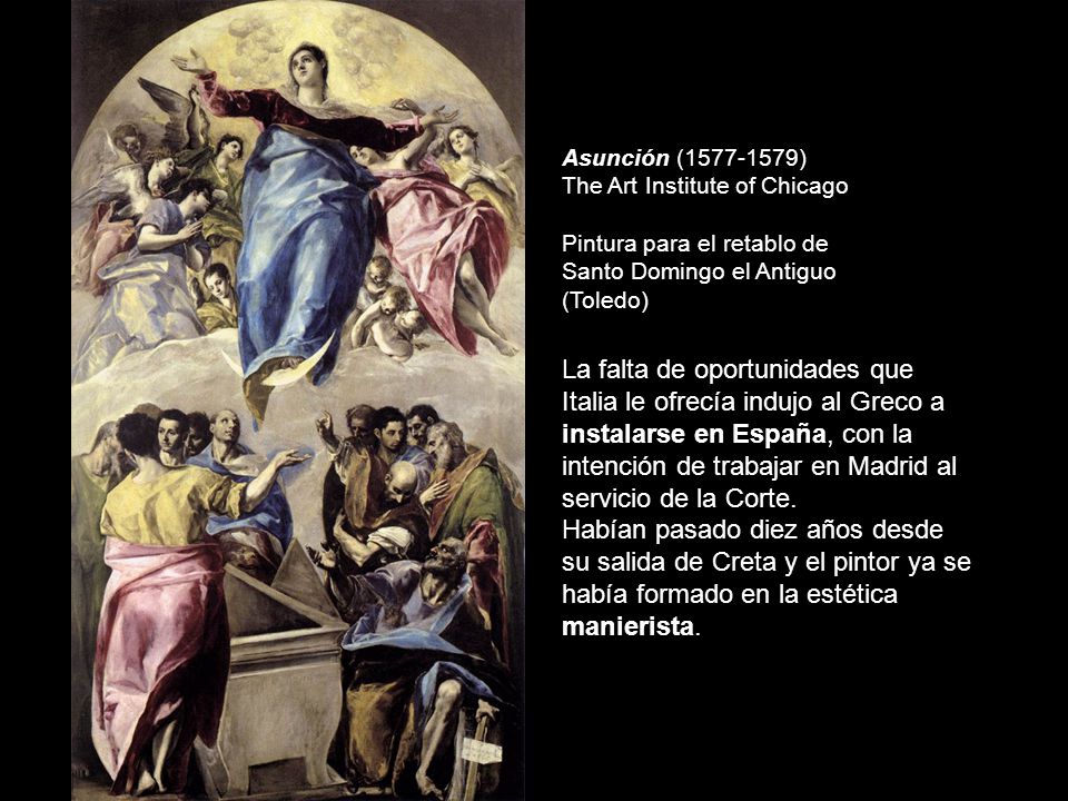 Asunción ( ) The Art Institute of Chicago Pintura para el retablo de Santo Domingo el Antiguo (Toledo)