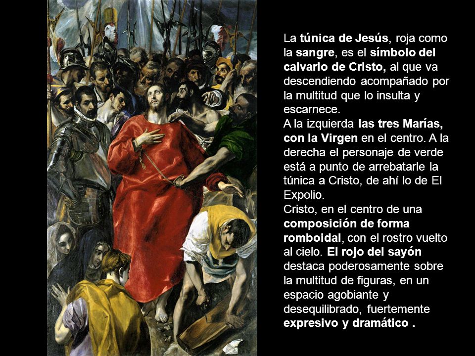La túnica de Jesús, roja como la sangre, es el símbolo del calvario de Cristo, al que va descendiendo acompañado por la multitud que lo insulta y escarnece.