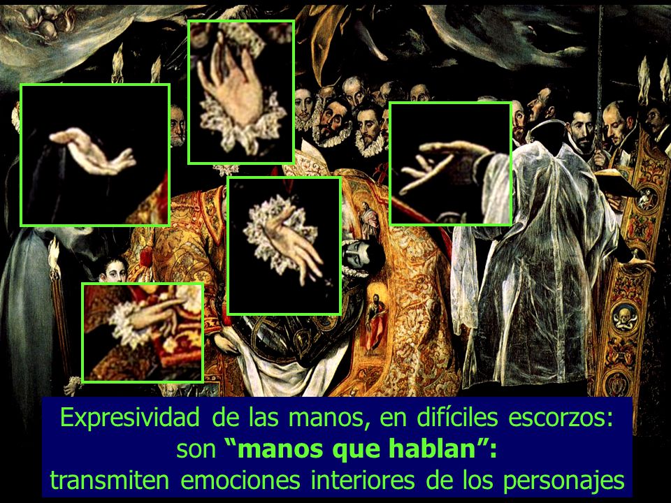 Expresividad de las manos, en difíciles escorzos: