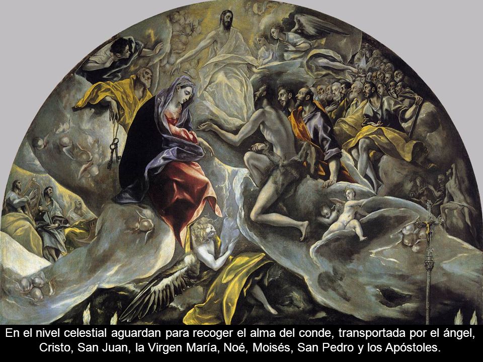 En el nivel celestial aguardan para recoger el alma del conde, transportada por el ángel,