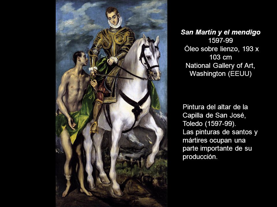 San Martín y el mendigo Óleo sobre lienzo, 193 x 103 cm National Gallery of Art, Washington (EEUU)