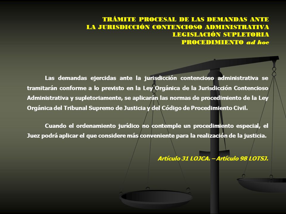 TRÁMITE PROCESAL DE LAS DEMANDAS ANTE LA JURISDICCIÓN CONTENCIOSO ADMINISTRATIVA LEGISLACIÓN SUPLETORIA PROCEDIMIENTO ad hoc