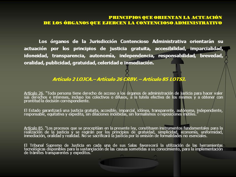 Artículo 2 LOJCA.– Artículo 26 CRBV. – Artículo 85 LOTSJ.