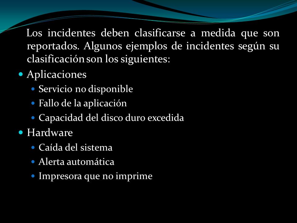 Los incidentes deben clasificarse a medida que son reportados