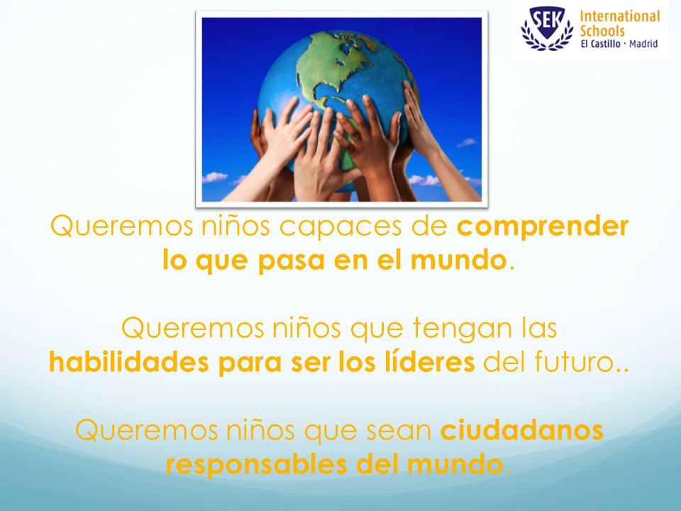Queremos niños capaces de comprender lo que pasa en el mundo