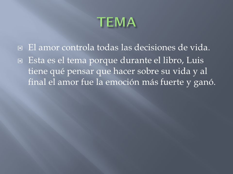 TEMA El amor controla todas las decisiones de vida.