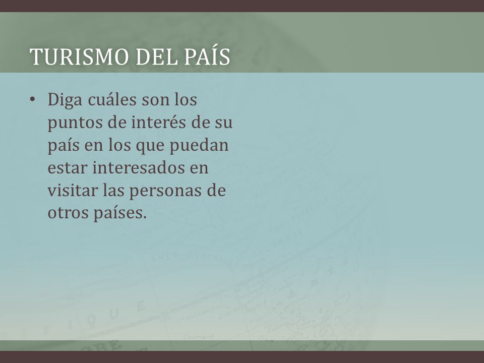 Turismo del país Diga cuáles son los puntos de interés de su país en los que puedan estar interesados en visitar las personas de otros países.