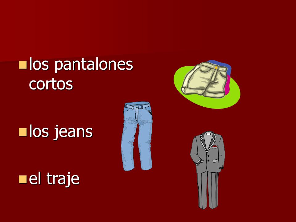 los pantalones cortos los jeans el traje