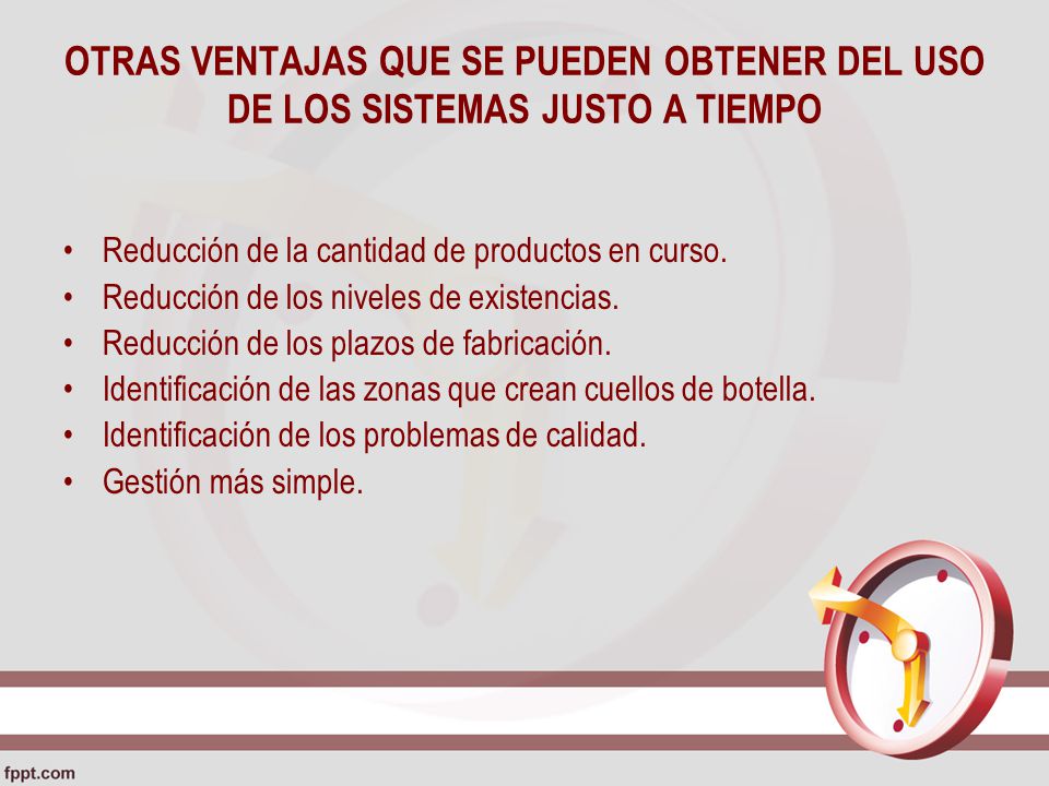 OTRAS VENTAJAS QUE SE PUEDEN OBTENER DEL USO DE LOS SISTEMAS JUSTO A TIEMPO