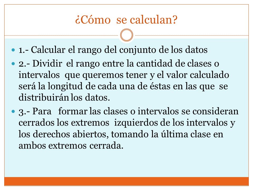 ¿Cómo se calculan 1.- Calcular el rango del conjunto de los datos