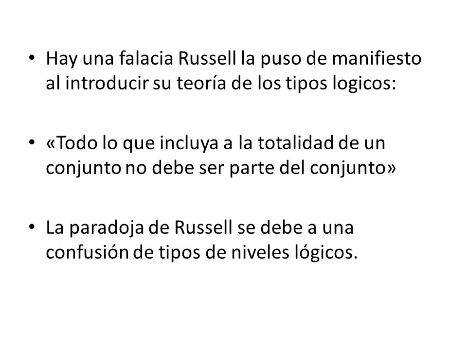 Hay una falacia Russell la puso de manifiesto al introducir su teoría de los tipos logicos: