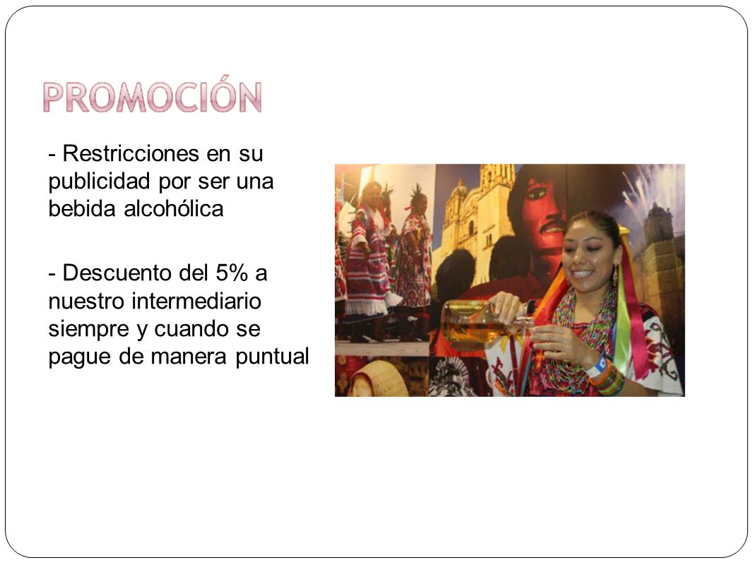- Restricciones en su publicidad por ser una bebida alcohólica