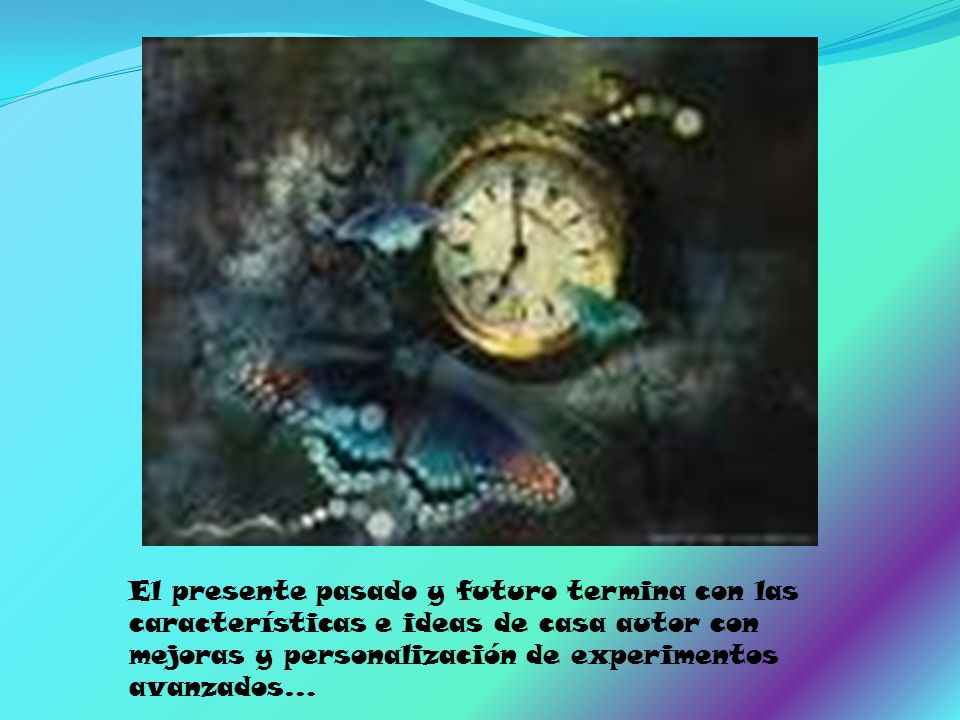 El presente pasado y futuro termina con las características e ideas de casa autor con mejoras y personalización de experimentos avanzados…