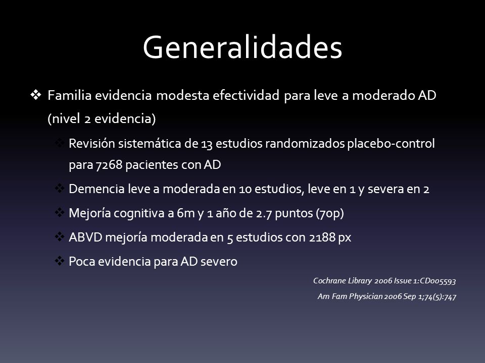 Generalidades Familia evidencia modesta efectividad para leve a moderado AD (nivel 2 evidencia)