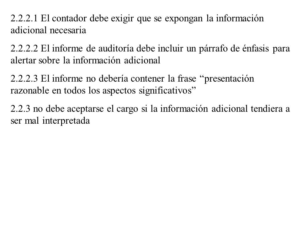El contador debe exigir que se expongan la información adicional necesaria