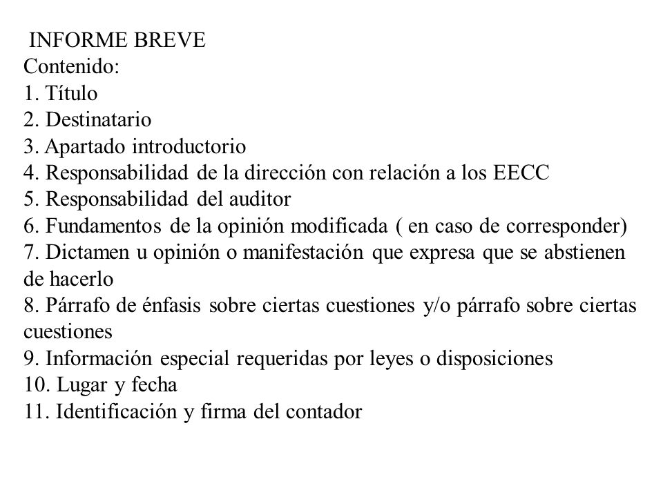INFORME BREVE Contenido: 1. Título. 2. Destinatario. 3. Apartado introductorio. 4. Responsabilidad de la dirección con relación a los EECC.