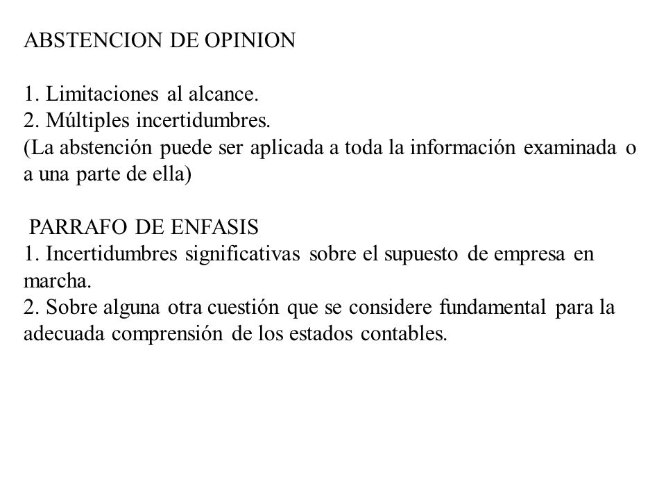 ABSTENCION DE OPINION 1. Limitaciones al alcance. 2. Múltiples incertidumbres.