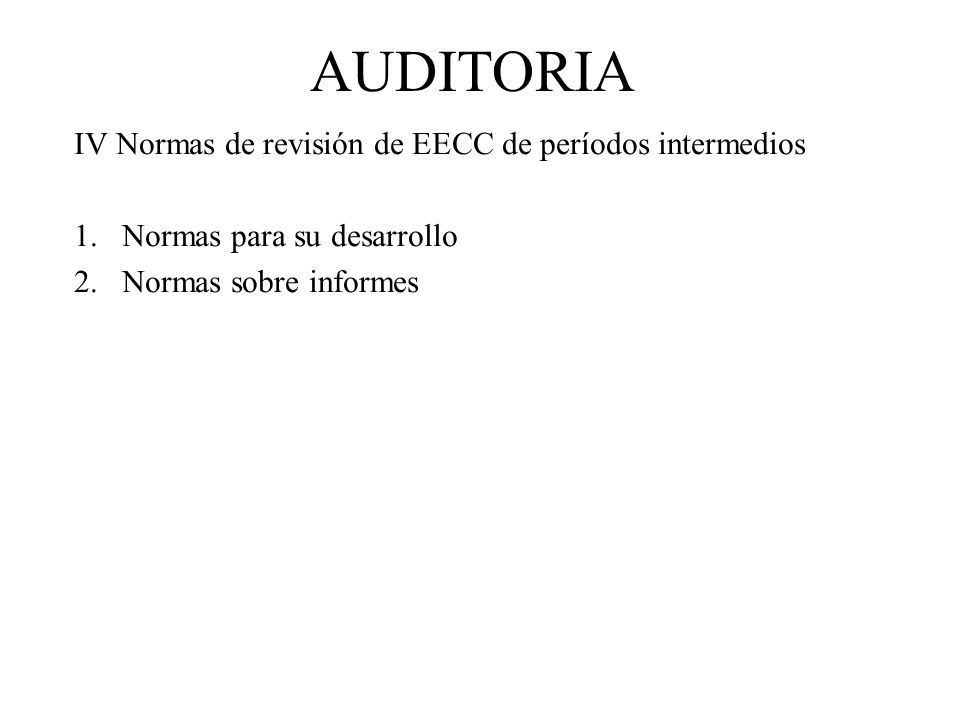 AUDITORIA IV Normas de revisión de EECC de períodos intermedios