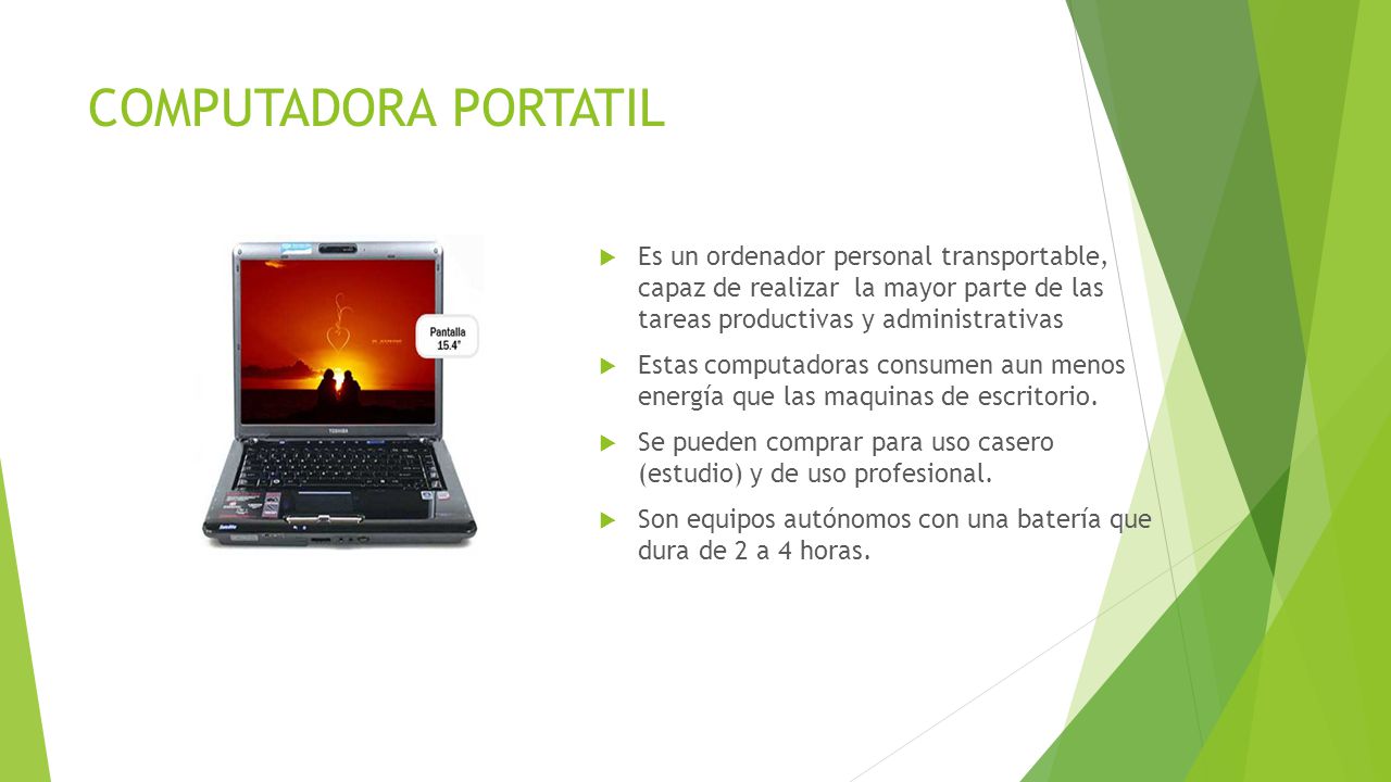 COMPUTADORA PORTATIL Es un ordenador personal transportable, capaz de realizar la mayor parte de las tareas productivas y administrativas.