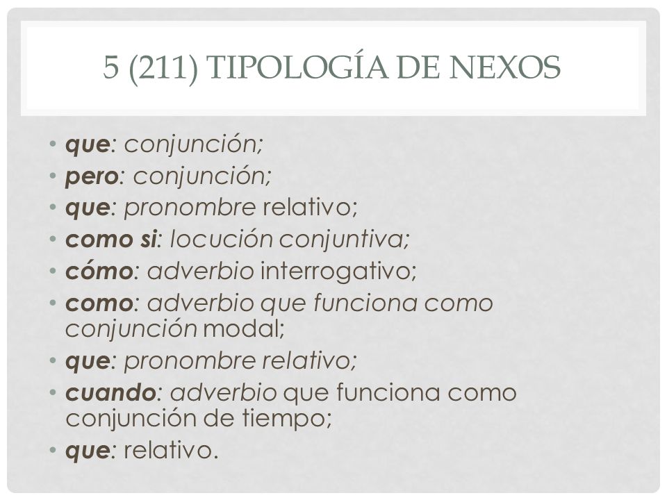 5 (211) tipología de nexos que: conjunción; pero: conjunción;