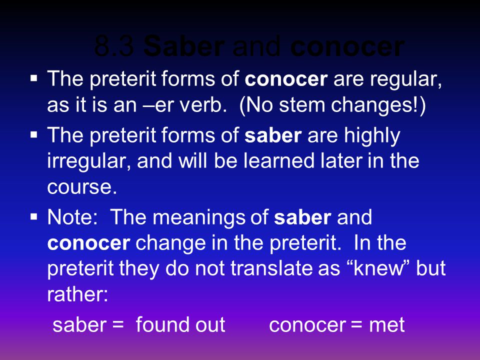 The preterit forms of conocer are regular, as it is an –er verb