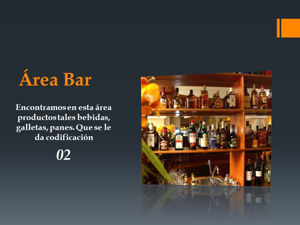 Área Bar Encontramos en esta área productos tales bebidas, galletas, panes. Que se le da codificación.