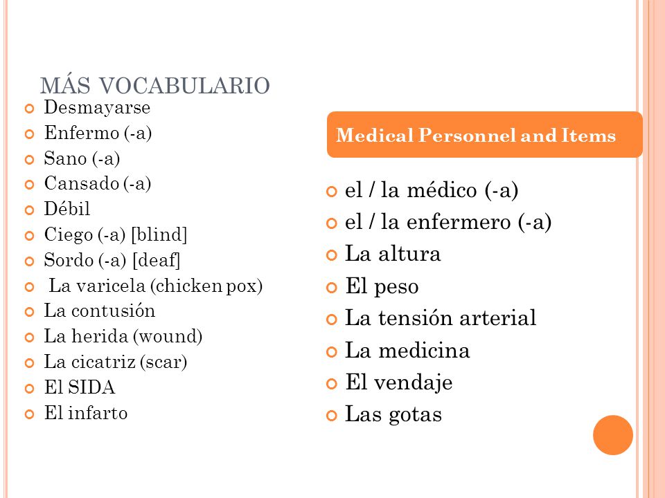 más vocabulario el / la médico (-a) el / la enfermero (-a) La altura