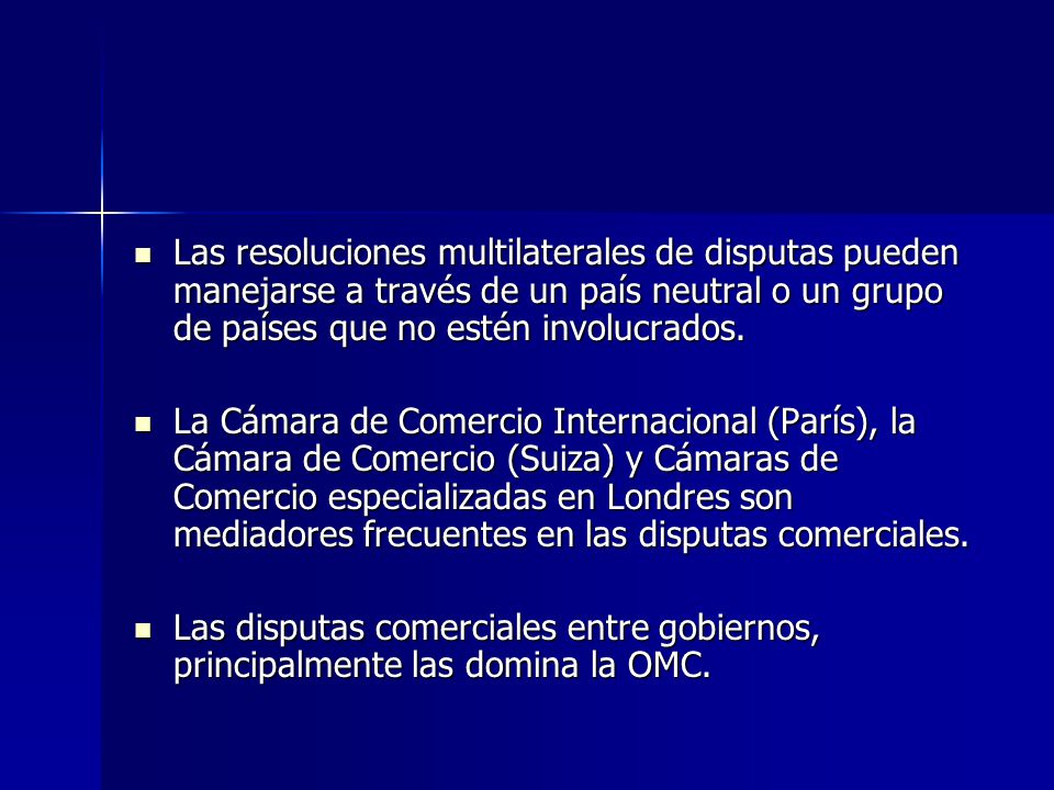 Las resoluciones multilaterales de disputas pueden manejarse a través de un país neutral o un grupo de países que no estén involucrados.