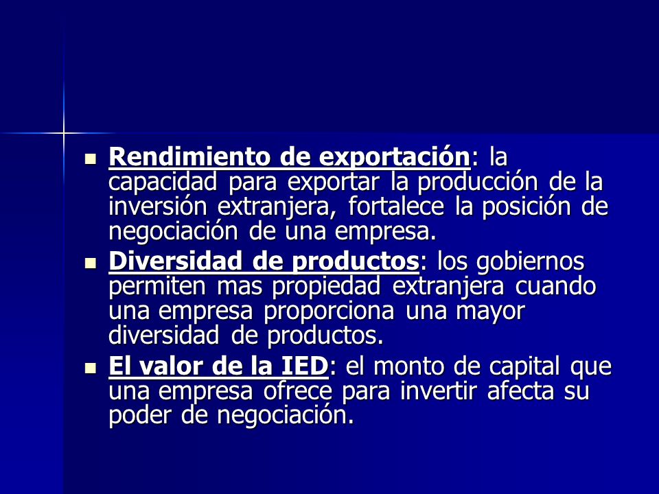 Rendimiento de exportación: la capacidad para exportar la producción de la inversión extranjera, fortalece la posición de negociación de una empresa.