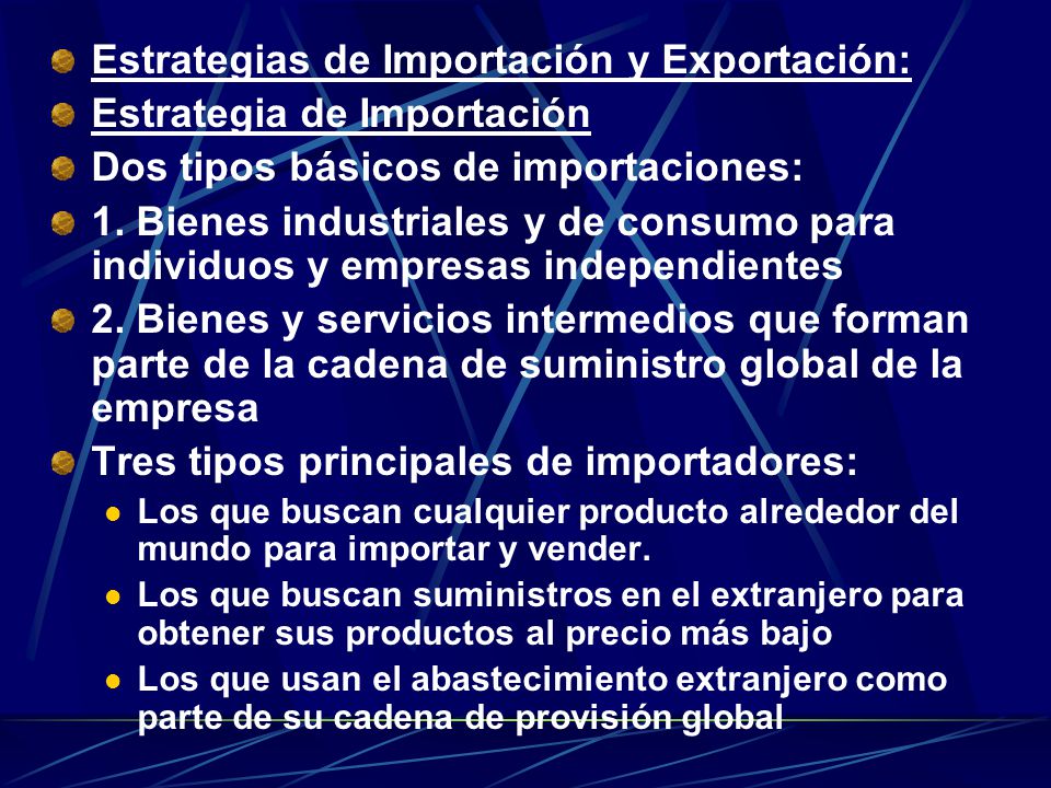 Estrategias de Importación y Exportación: Estrategia de Importación