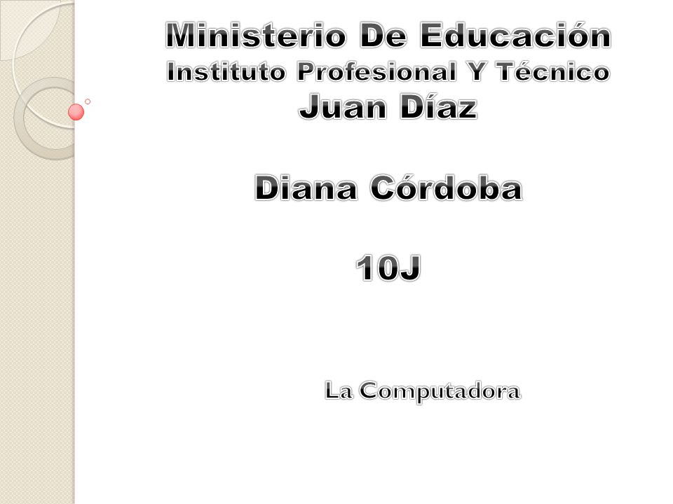 Ministerio De Educación Instituto Profesional Y Técnico Juan Díaz Diana Córdoba 10J