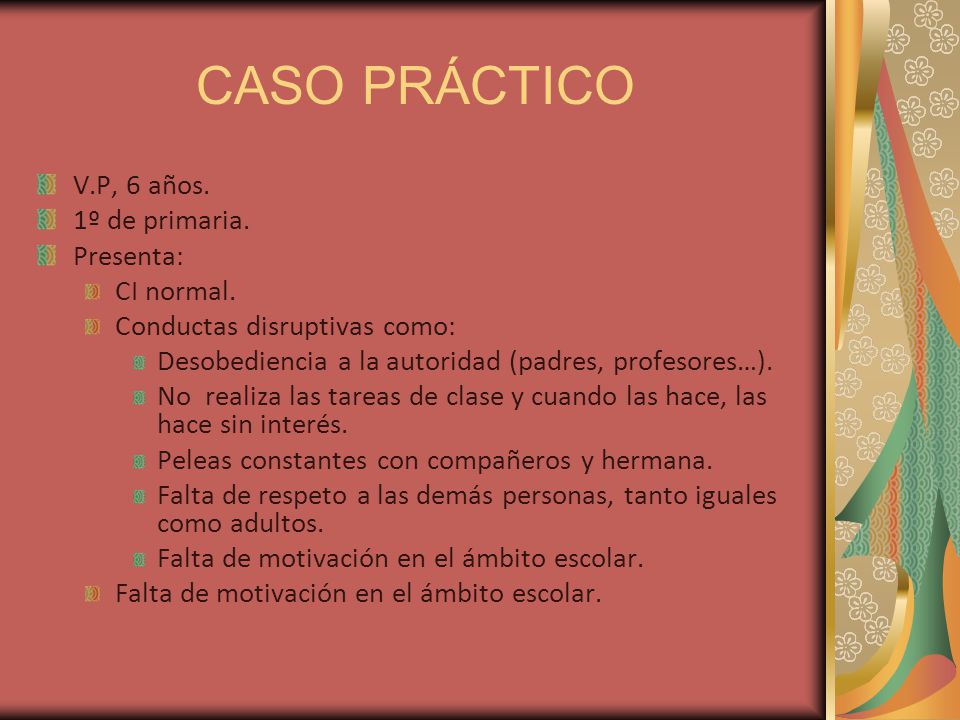 CASO PRÁCTICO V.P, 6 años. 1º de primaria. Presenta: CI normal.