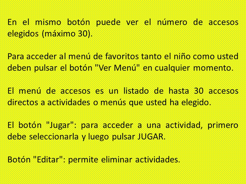 En el mismo botón puede ver el número de accesos elegidos (máximo 30).